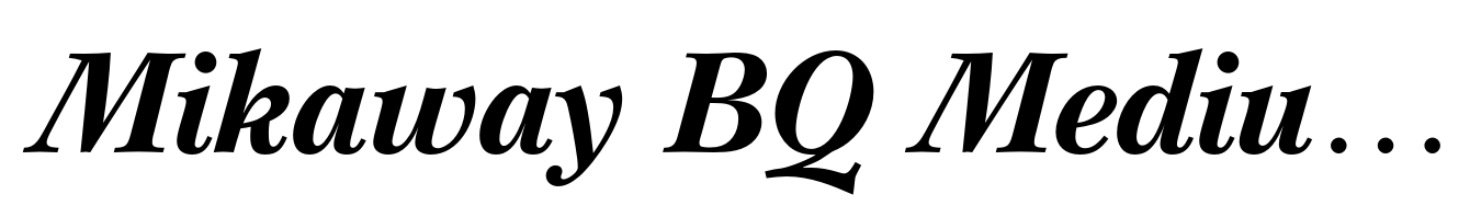 Mikaway BQ Medium Italic